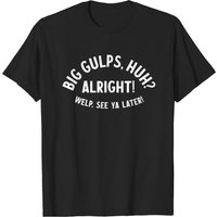 Big Gulps, Huh? - Dumb And Dumber T-shirt pour hommes
