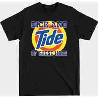 Sick And Tide Of These Hoes - T-shirt Noir pour Hommes — T-shirts pour hommes