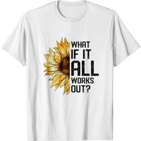 T-shirt pour hommes What If It All Works Out Sunflower — T-shirts pour hommes