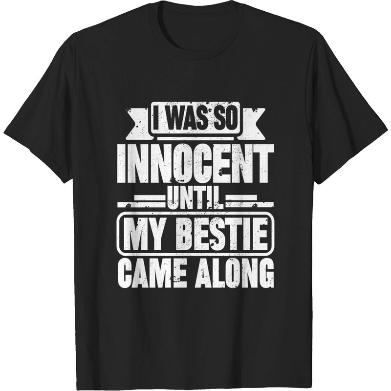 I Was So Innocent Until My Bestie Came Along - Men's T-Shirt