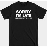 T-shirt pour hommes Sorry I'm Late en noir