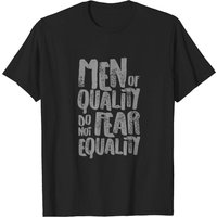 Les Hommes de Qualité N'ont Pas Peur de l'Égalité - T-Shirt Féministe — T-shirts pour hommes
