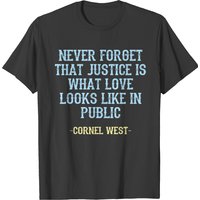T-shirt Dr Cornel West Justice Est Ce Que L'Amour Ressemble — T-shirts pour hommes