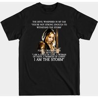 The Devil Whispered In My Ear Bible Verse T-Shirt - I Am The Storm