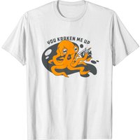 You Kraken Me Up Funny T-Shirt for Men
