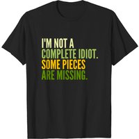 T-Shirt Humoristique Sarcastique Je Ne Suis Pas Un Idiot Complet