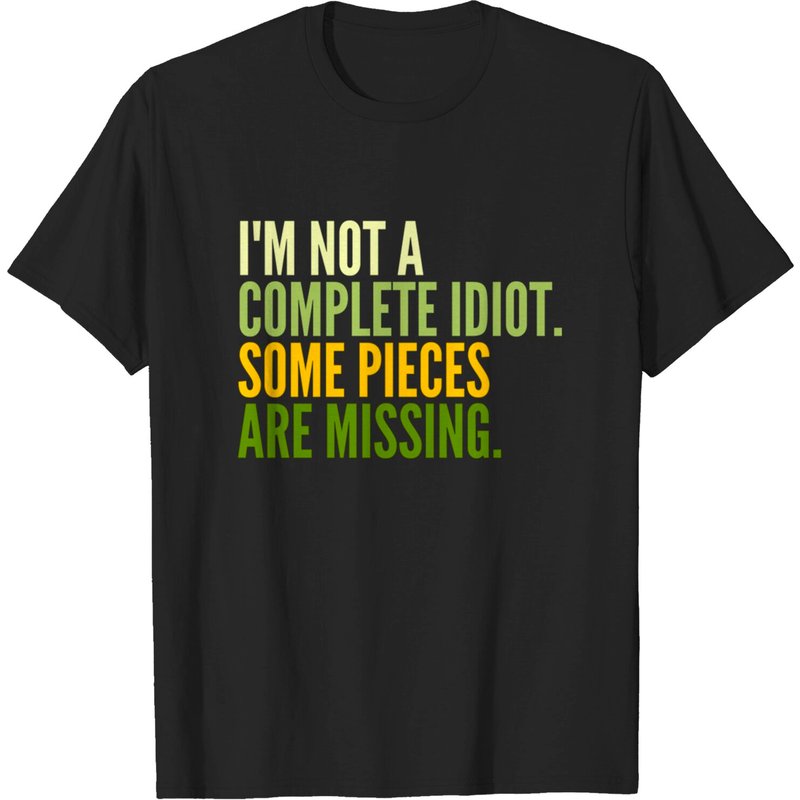 T-Shirt Humoristique Sarcastique Je Ne Suis Pas Un Idiot Complet — T-shirts pour hommes