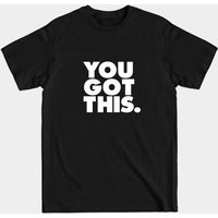 T-shirt You Got This Citation pour Hommes en Noir