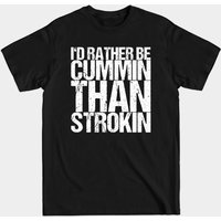 Je Préférerais Être Cummin Que Strokin - T-shirt pour Hommes
