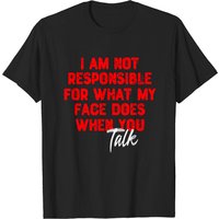Je Ne Suis Pas Responsable De Ce Que Mon Visage Fait Quand Tu Parles T-Shirt — T-shirts pour hommes