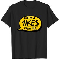 That's A Yikes From Me - Yikes Men's T-Shirt
