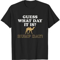 Guess What Day It Is? Hump Day! T-shirt pour hommes