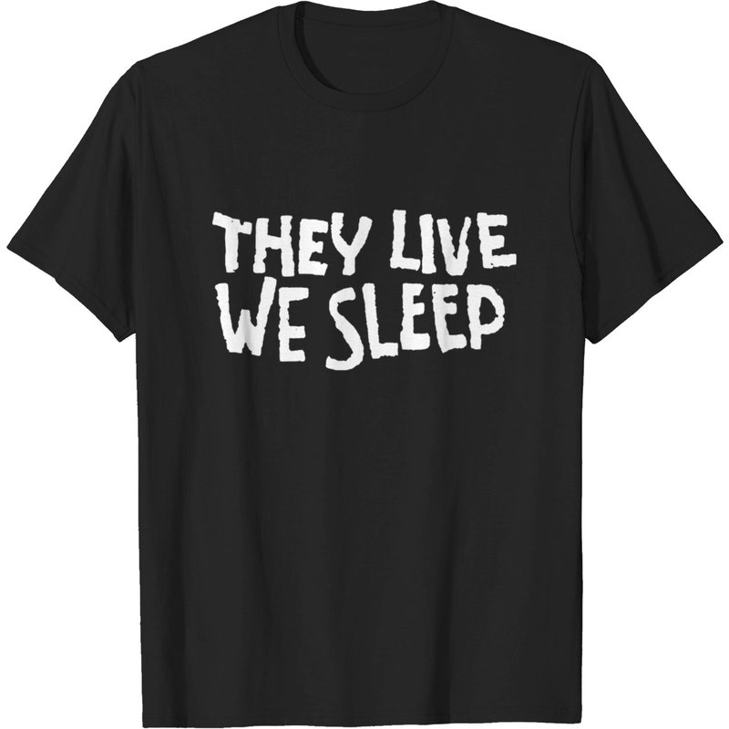 T-shirt graphique They Live We Sleep pour hommes - Manches courtes et longues — T-shirts pour hommes