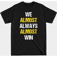 We Almost Always Almost Win - T-shirt pour hommes — T-shirts pour hommes