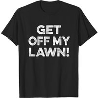 Get Off My Lawn T-shirt - Lawn Care Theme for Men