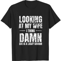 Regardant Ma Femme, Je Pense Qu'elle Est Une Femme Chanceuse - T-shirt Homme — T-shirts pour hommes