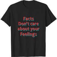 T-shirt pour hommes Facts Dont Care About Your Feelings — T-shirts pour hommes