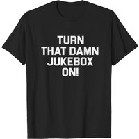 T-shirt pour hommes Turn That Damn Jukebox On - Noir — T-shirts pour hommes