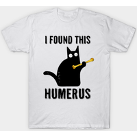 I Found This Humerus Men's T-Shirt - Black — Mens T Shirts