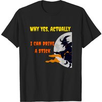 Why Yes Actually I Can Drive A Stick Men's T-Shirt