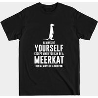 Always Be A Meerkat Men's T-Shirt in Black