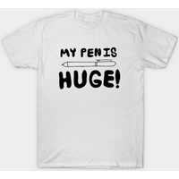 My Pen Is Huge Men's T-Shirt