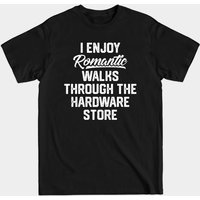 T-shirt pour hommes - J'apprécie les promenades romantiques dans le quincaillerie