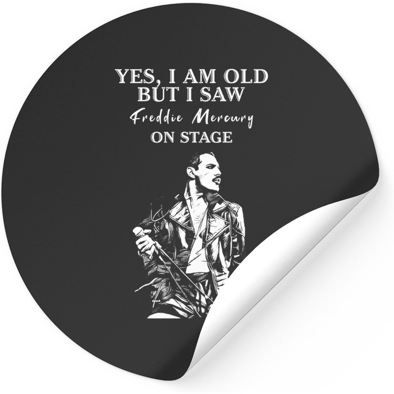 Yes I'm Old But I Saw Freddie Mercury On Stage Sticker — Stickers & Decals