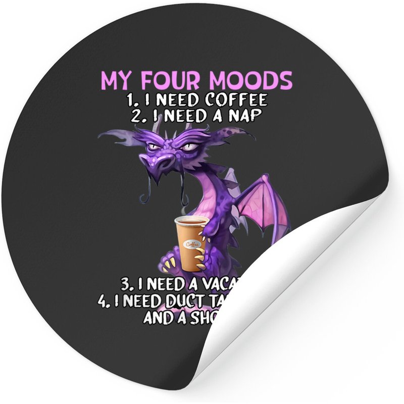 My Four Moods I Need Coffee I Need A Nap Dragon Sticker