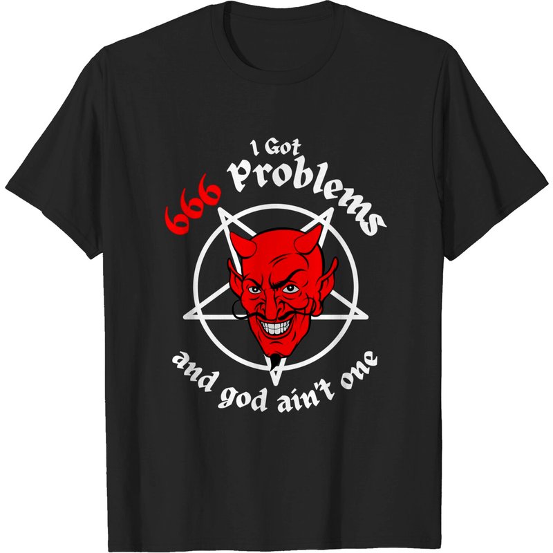 T-shirts pour hommes I Got 666 Problems And God Ain't One
