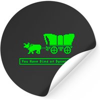 You Have Died Of Dysentery Oregon Trail Sticker — Stickers & Decals