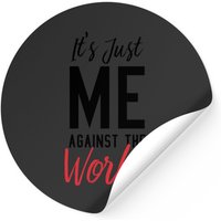 It's Just Me Against The World Sticker