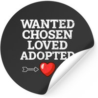 Wanted Chosen Loved Adopted Funny Graphi Sticker