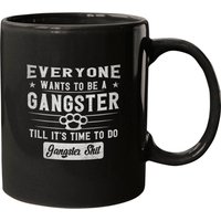Gangster Mug - Everyone Wants To Be A Gangster Until It's Time To Do Back — Mugs & Tumblers