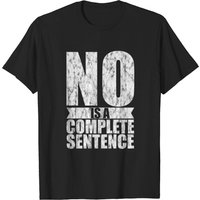 No Is A Complete Sentence 5 T-Shirt for Men - Black