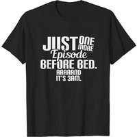Just One More Episode Before Bed T-shirt for Men