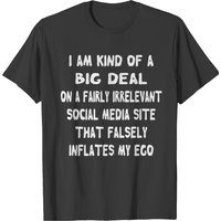 T-shirt I Am Kind Of A Big Deal Sur Un Site De Réseaux Sociaux Pour Hommes