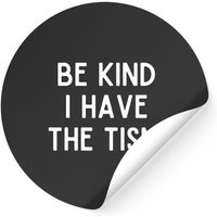Be Kind I Have The Tism Sticker — Stickers & Decals