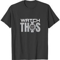 Watch This Wrist Watch Design T-Shirt for Men