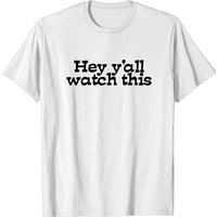 T-shirt Hey Y All Watch This pour hommes — T-shirts pour hommes