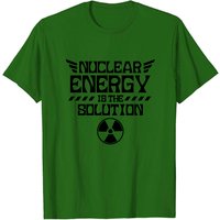 Nuclear Energy Is The Solution Atomic Fusion Clean T-Shirt