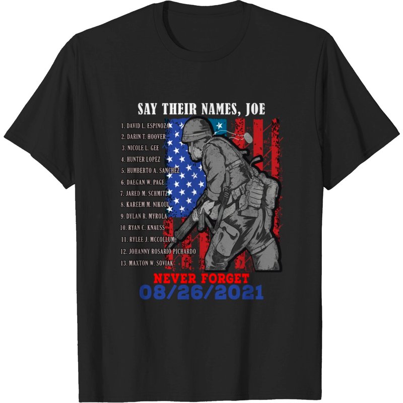 Say Their Names Joe Names of Fallen 13 Soldiers T-Shirt for Men — Mens T Shirts