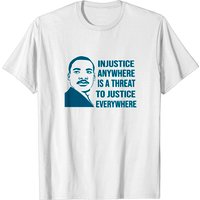 T-shirt Martin Luther King Injustice Anywhere Is A Threat — T-shirts pour hommes