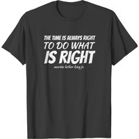 Le temps est toujours propice à faire ce qui est juste T-shirt — T-shirts pour hommes