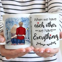 Mug Personnalisé : Nous Avons L'Un L'Autre, Nous Avons Tout