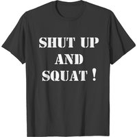 Shut Up And Squat Bodybuilder G T-shirt for Men