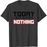 T-shirt Today I Am Doing Nothing pour hommes — T-shirts pour hommes