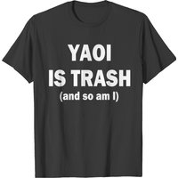 T-shirt Yaoi Is Trash And So Am I Funny Fujoshi Fan Boys — T-shirts pour hommes