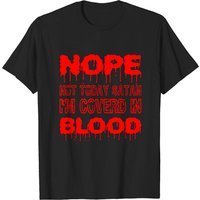 T-shirt Nope Not Today Satan I'm Covered In Blood pour hommes — T-shirts pour hommes