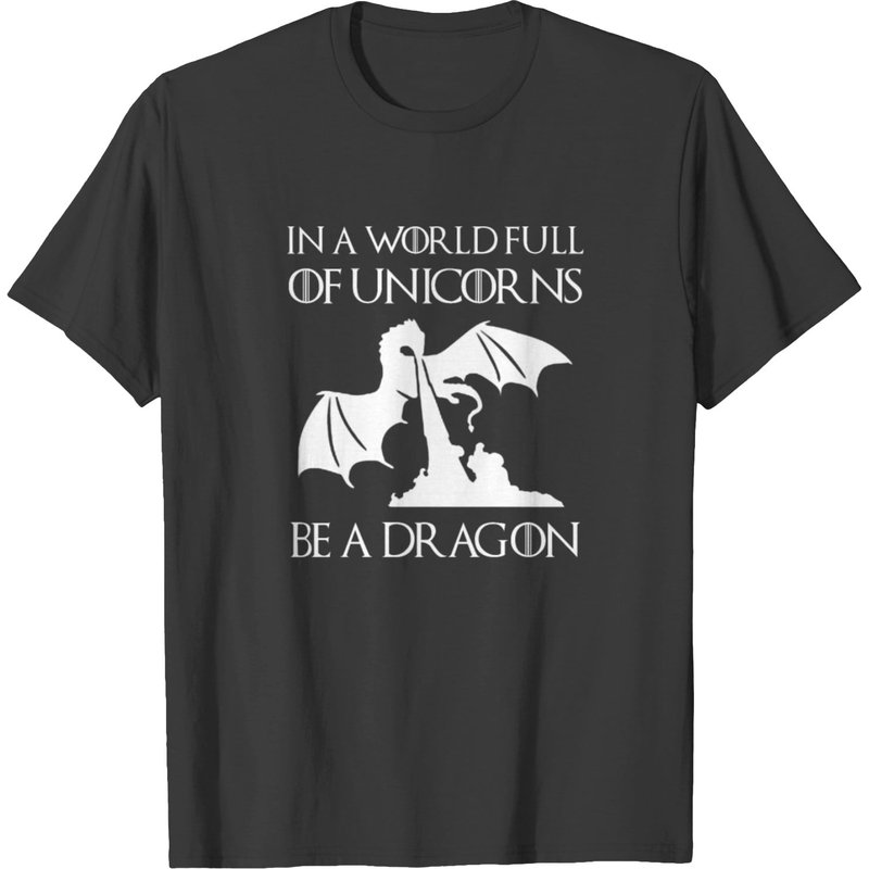 Unicorn In A World Full Of Unicorns Be A Dragon T-Shirt